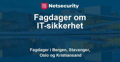 Fagdager om IT-sikkerhet i Bergen, Stavanger, Oslo og Kristiansand